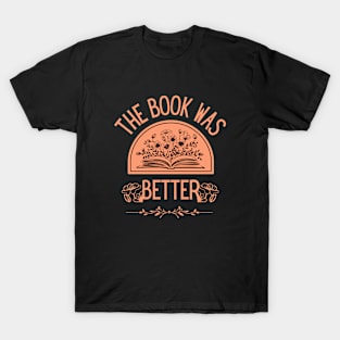 The Book Was Better T-Shirt